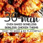 30 min oven baked boneless skinless chicken thighs 2026 07 21 030352 512x1024 1