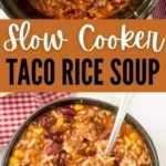 delicious crockpot taco rice soup recipe crock p 2026 07 21 030422 1